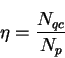 \begin{displaymath}
\eta=\frac{N_{qc}}{N_p}
\end{displaymath}