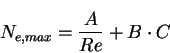 \begin{displaymath}
N_{e,max}=\frac{A}{Re}+B \cdot C
\end{displaymath}