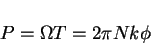 \begin{displaymath}
P=\Omega T=2 \pi N k \phi
\end{displaymath}